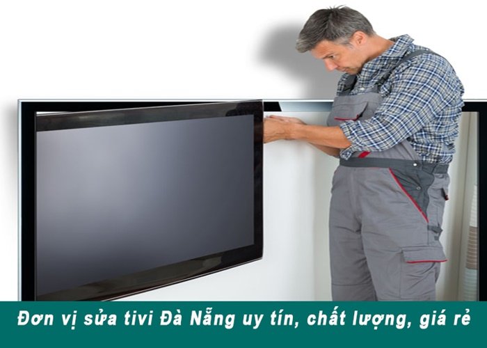 Đơn vị sửa tivi Đà Nẵng uy tín, chất lượng, giá rẻ