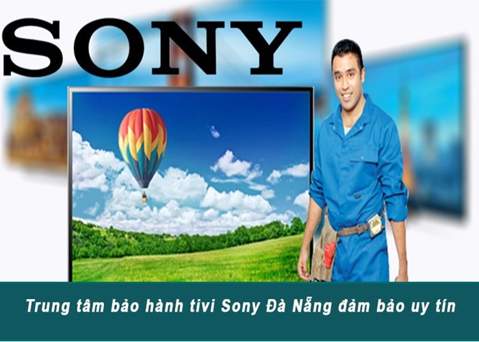 Trung tâm bảo hành tivi Sony Đà Nẵng đảm bảo uy tín